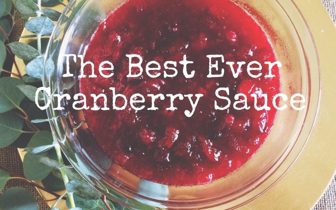The Best Ever Cranberry Sauce