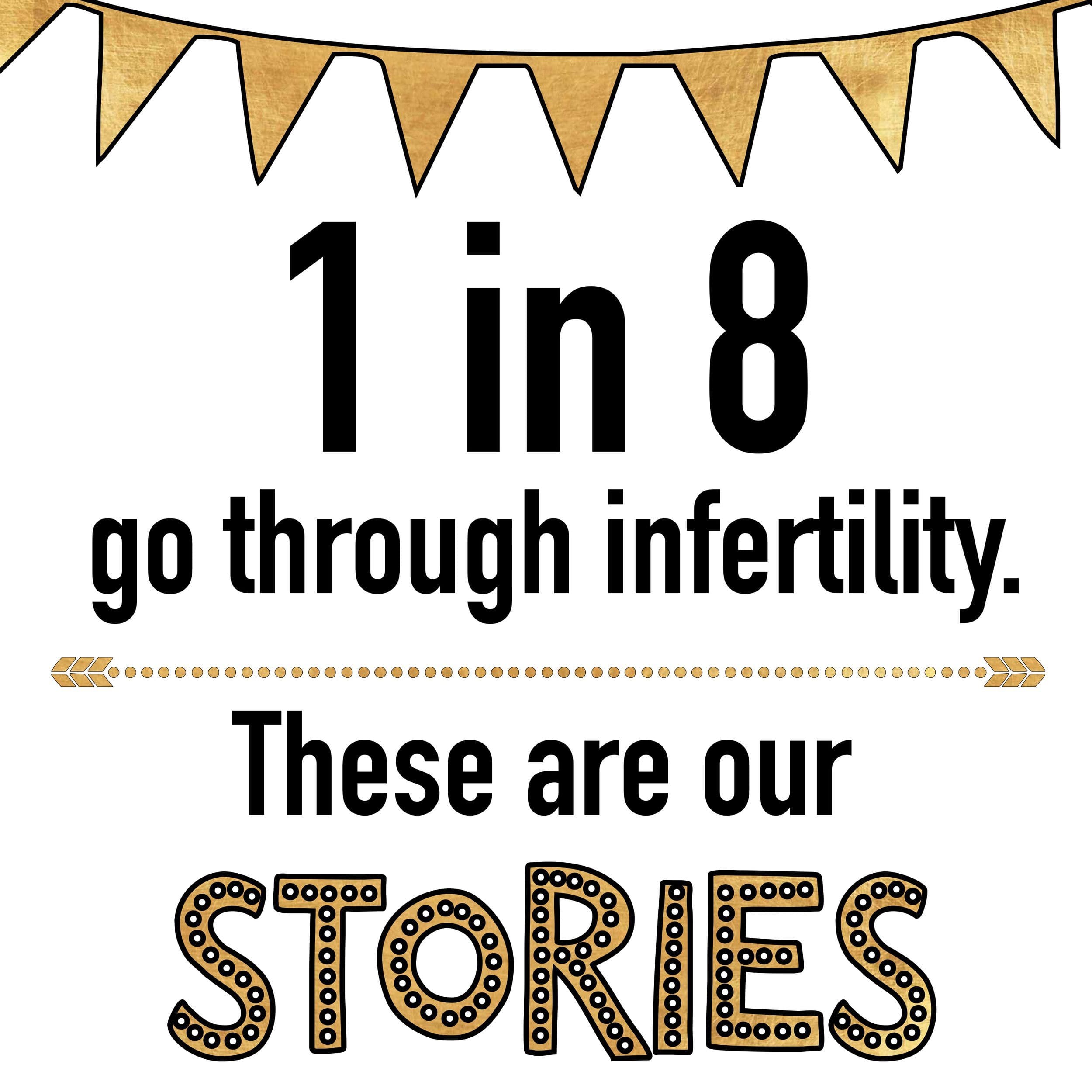 1 in 8 Go Through Infertility. These Are Our Stories.